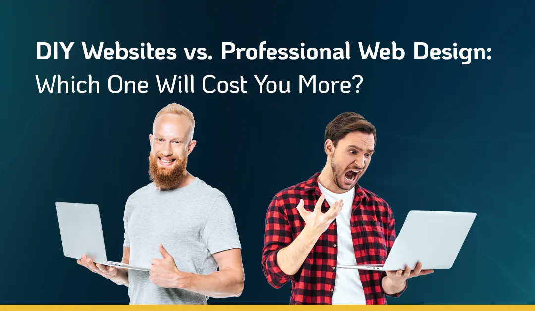 DIY Websites vs. Professional Web Design: Which One Costs More?